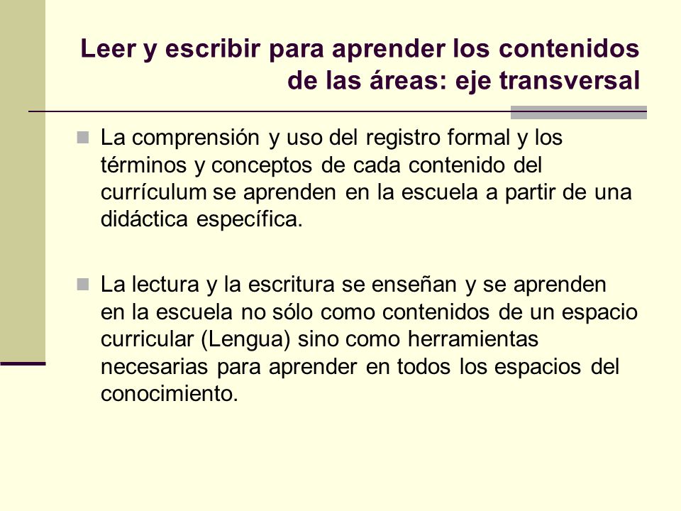 Leer y escribir para aprender los contenidos de las áreas: eje transversal