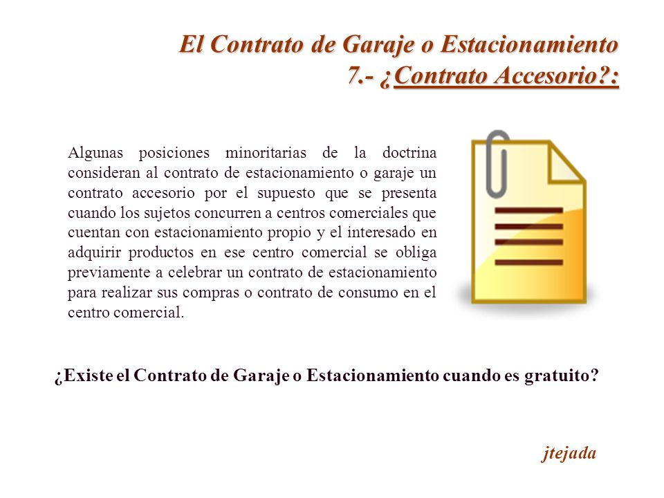 El Contrato de Garaje o Estacionamiento 7.- ¿Contrato Accesorio :