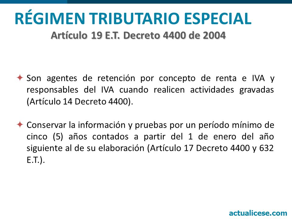 RÉGIMEN TRIBUTARIO ESPECIAL Artículo 19 E.T. Decreto 4400 de 2004