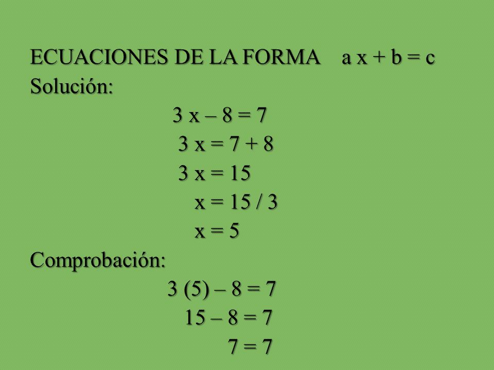 ECUACIONES DE LA FORMA a x + b = c