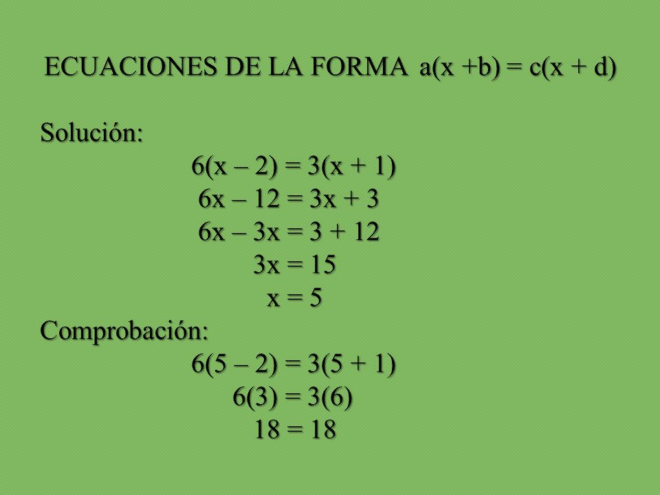 ECUACIONES DE LA FORMA a(x +b) = c(x + d)