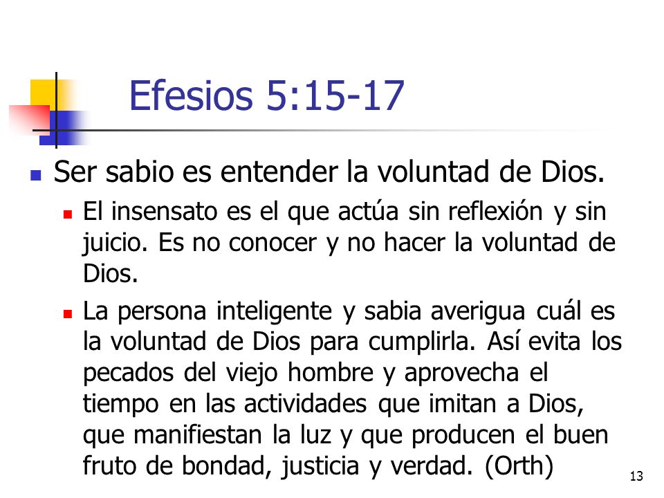 Efesios 5:15-17 Ser sabio es entender la voluntad de Dios.