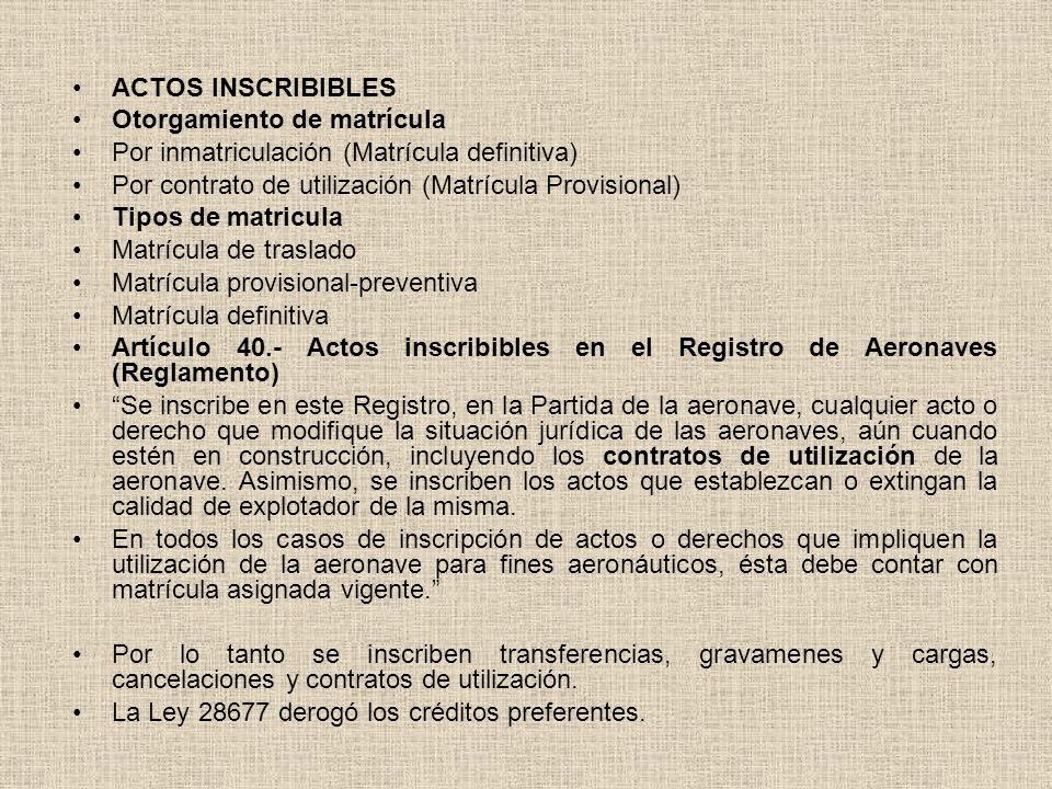 ACTOS INSCRIBIBLES Otorgamiento de matrícula. Por inmatriculación (Matrícula definitiva) Por contrato de utilización (Matrícula Provisional)