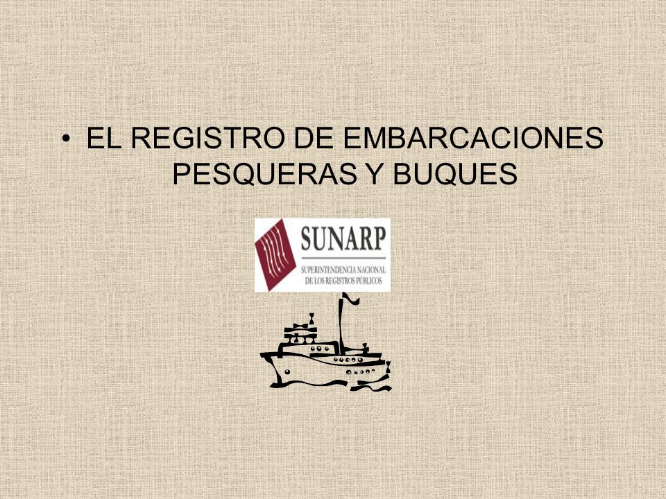 EL REGISTRO DE EMBARCACIONES PESQUERAS Y BUQUES
