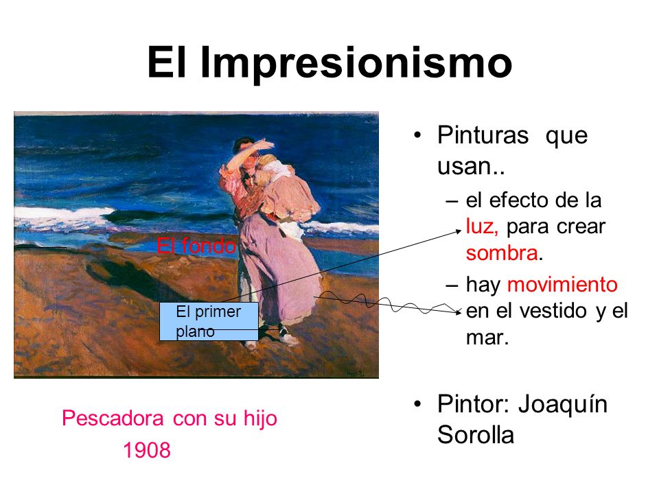 El Impresionismo Pinturas que usan.. Pintor: Joaquín Sorolla