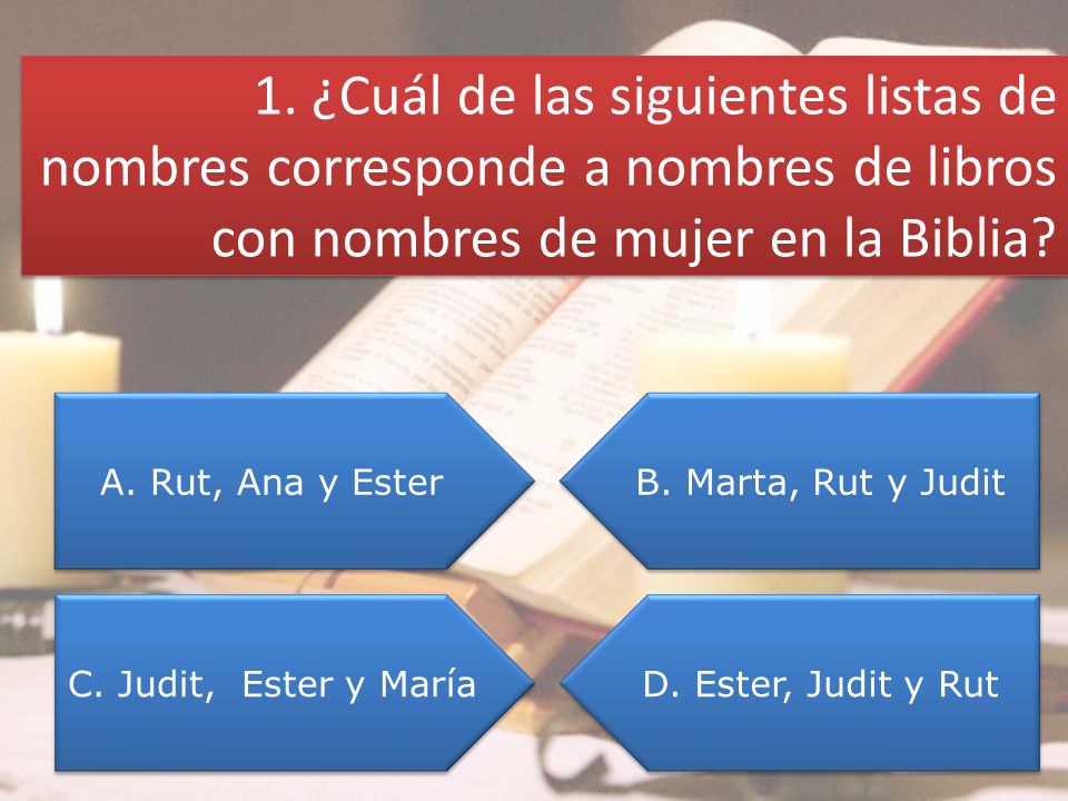 1. ¿Cuál de las siguientes listas de nombres corresponde a nombres de libros con nombres de mujer en la Biblia