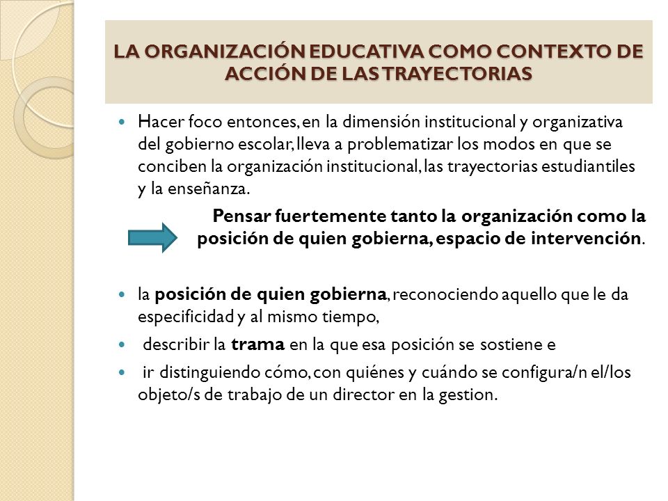 LA ORGANIZACIÓN EDUCATIVA COMO CONTEXTO DE ACCIÓN DE LAS TRAYECTORIAS