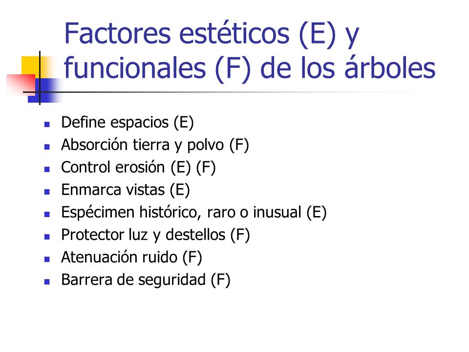 Factores estéticos (E) y funcionales (F) de los árboles