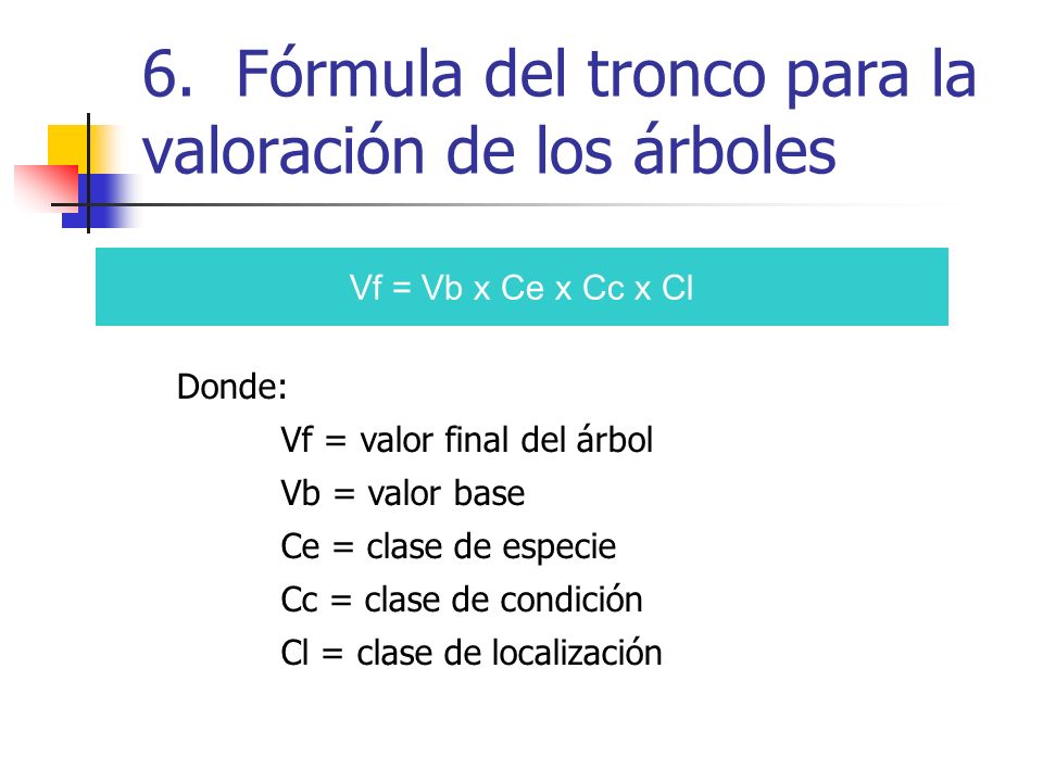 6. Fórmula del tronco para la valoración de los árboles