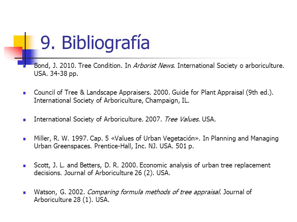 9. Bibliografía Bond, J Tree Condition. In Arborist News. International Society o arboriculture. USA pp.