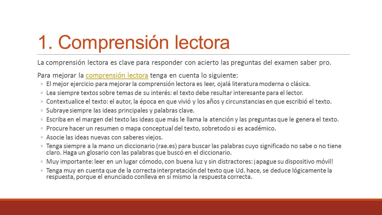 1. Comprensión lectora La comprensión lectora es clave para responder con acierto las preguntas del examen saber pro.
