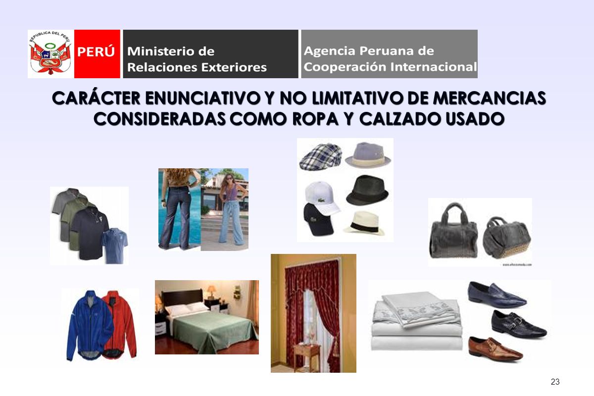 CARÁCTER ENUNCIATIVO Y NO LIMITATIVO DE MERCANCIAS CONSIDERADAS COMO ROPA Y CALZADO USADO