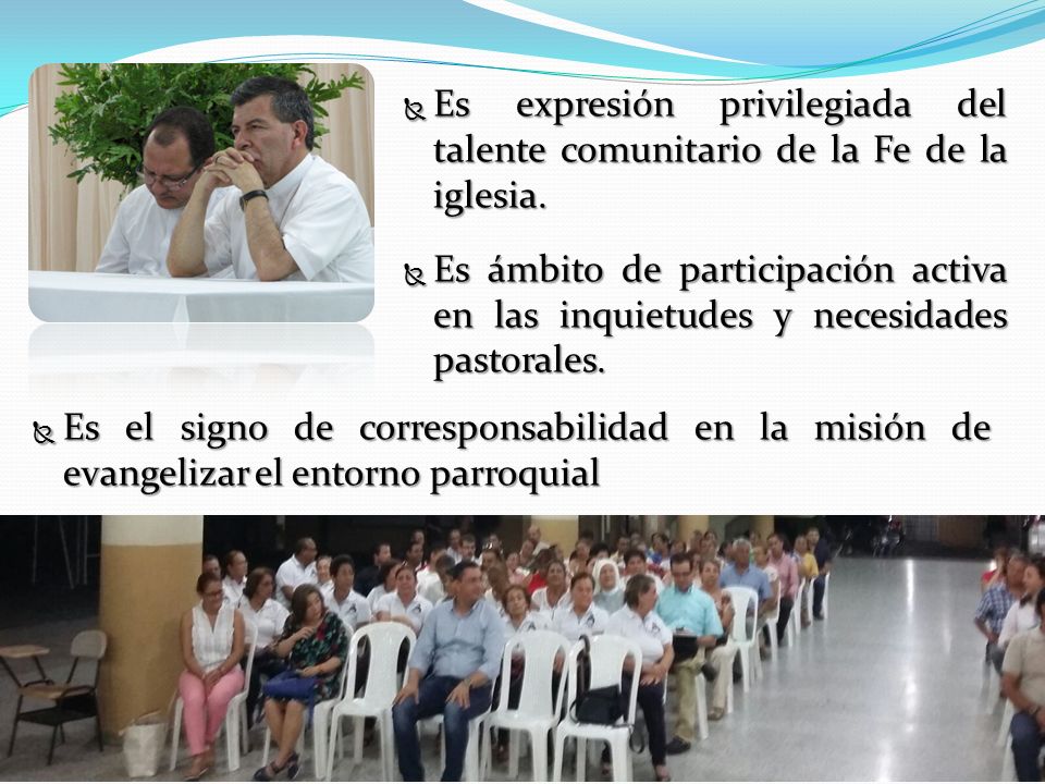 Es expresión privilegiada del talente comunitario de la Fe de la iglesia.
