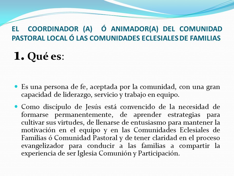 EL COORDINADOR (A) Ó ANIMADOR(A) DEL COMUNIDAD PASTORAL LOCAL Ó LAS COMUNIDADES ECLESIALES DE FAMILIAS