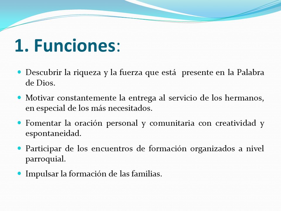 1. Funciones: Descubrir la riqueza y la fuerza que está presente en la Palabra de Dios.