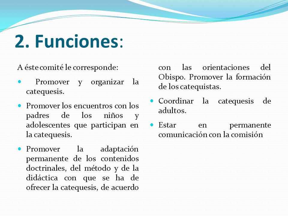 2. Funciones: A éste comité le corresponde: