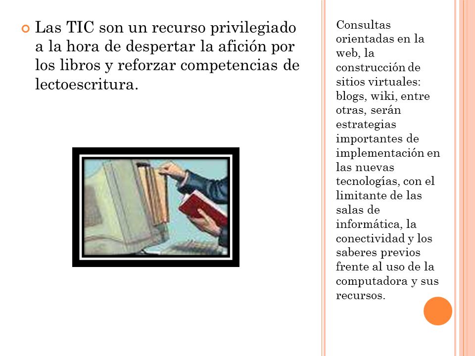 Las TIC son un recurso privilegiado a la hora de despertar la afición por los libros y reforzar competencias de lectoescritura.