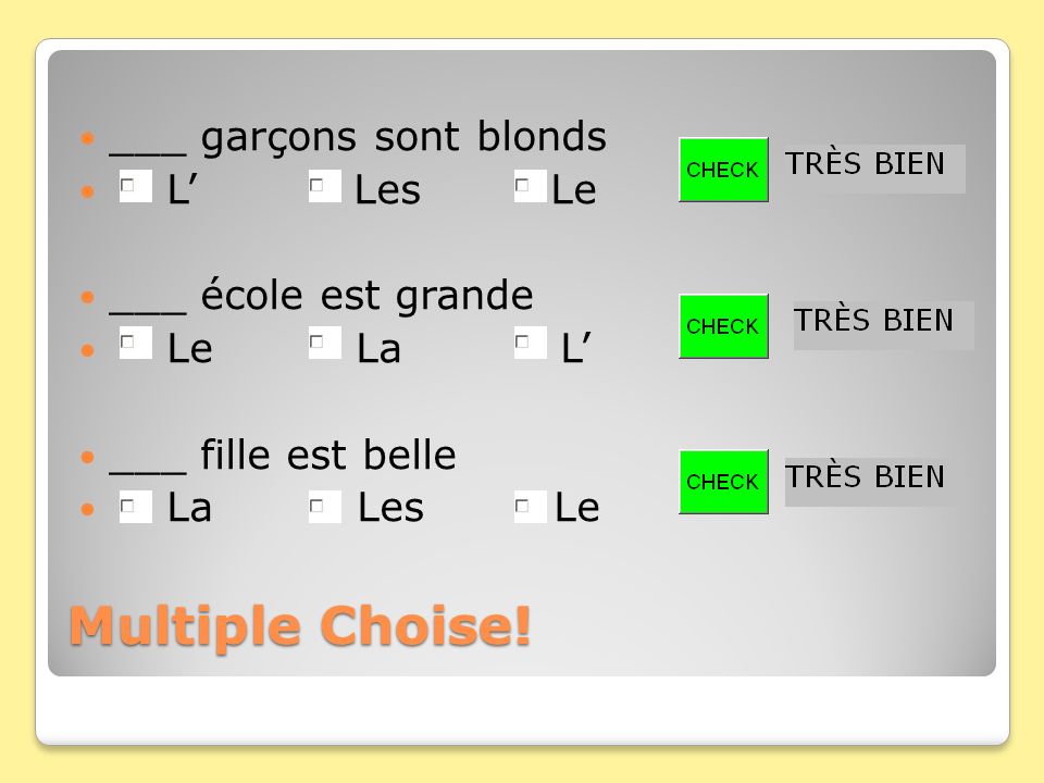 Multiple Choise! ___ garçons sont blonds L’ Les Le