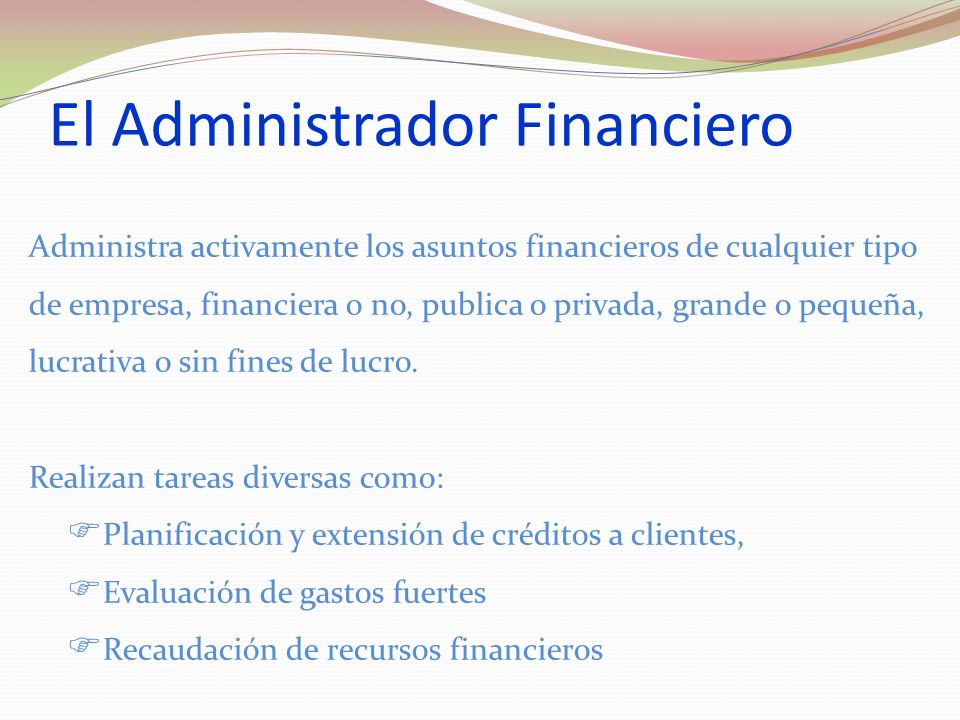 El Administrador Financiero