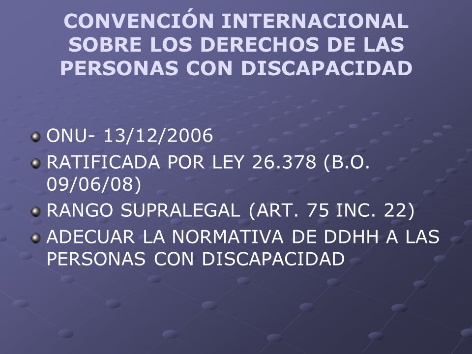 CONVENCIÓN INTERNACIONAL SOBRE LOS DERECHOS DE LAS PERSONAS CON DISCAPACIDAD