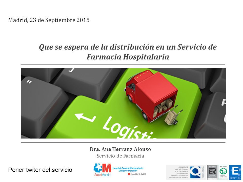 Madrid, 23 de Septiembre 2015 Que se espera de la distribución en un Servicio de Farmacia Hospitalaria.