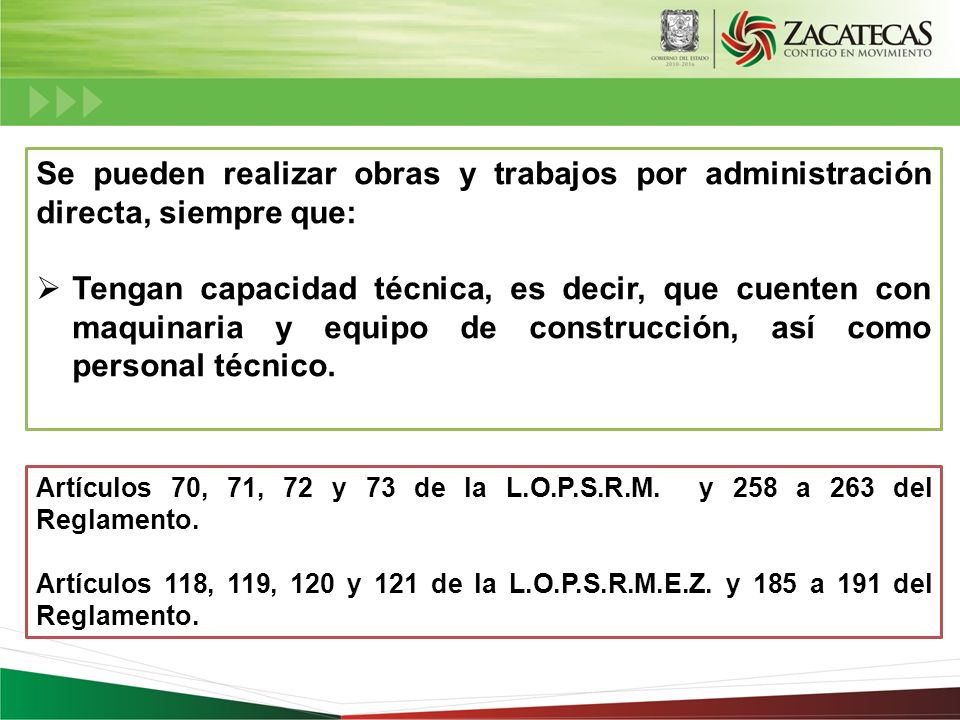 Se pueden realizar obras y trabajos por administración directa, siempre que:
