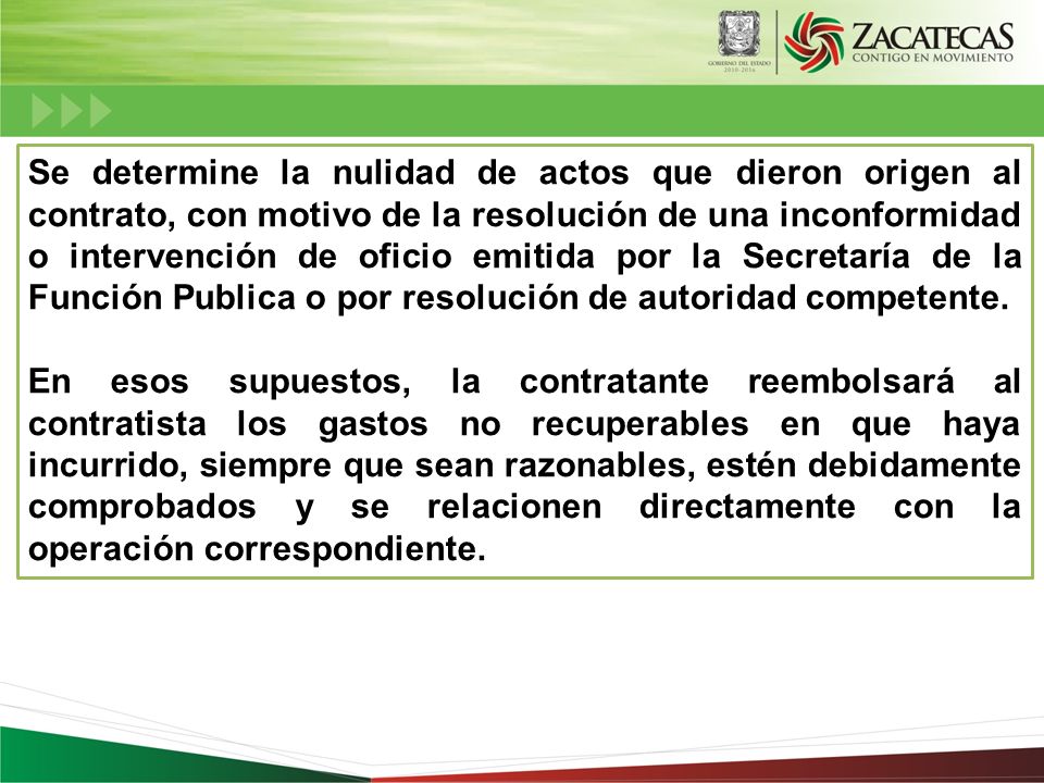 Se determine la nulidad de actos que dieron origen al contrato, con motivo de la resolución de una inconformidad o intervención de oficio emitida por la Secretaría de la Función Publica o por resolución de autoridad competente.