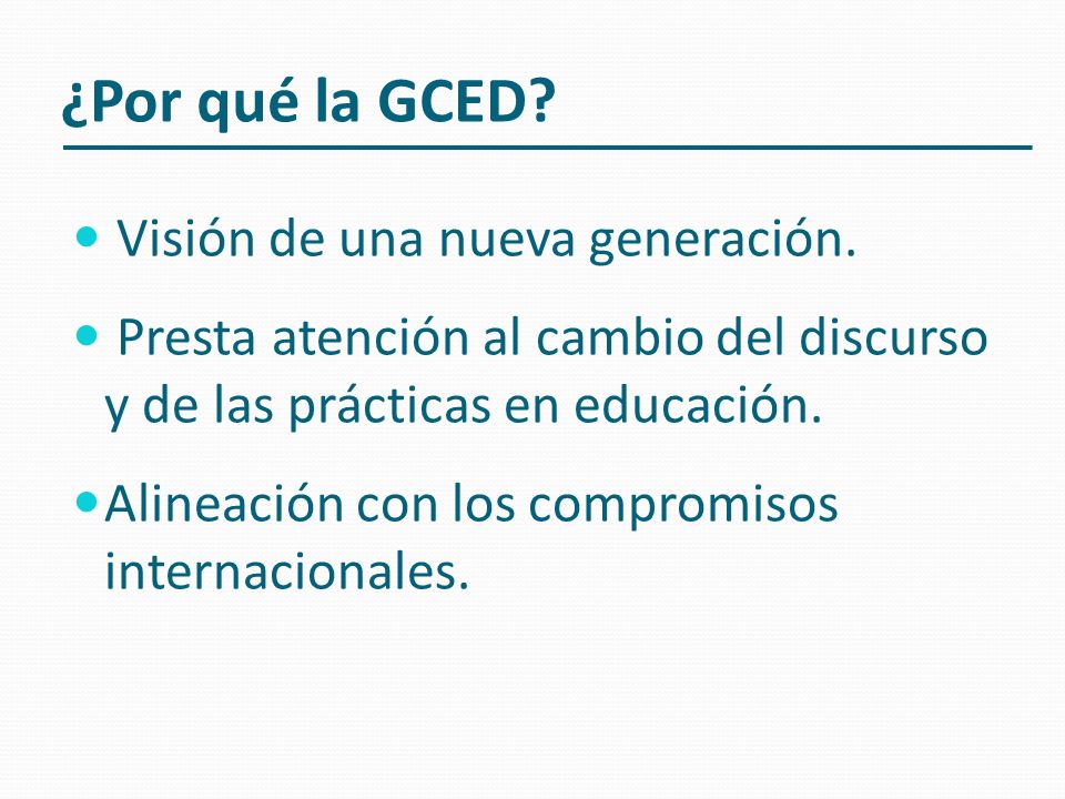 ¿Por qué la GCED Visión de una nueva generación.