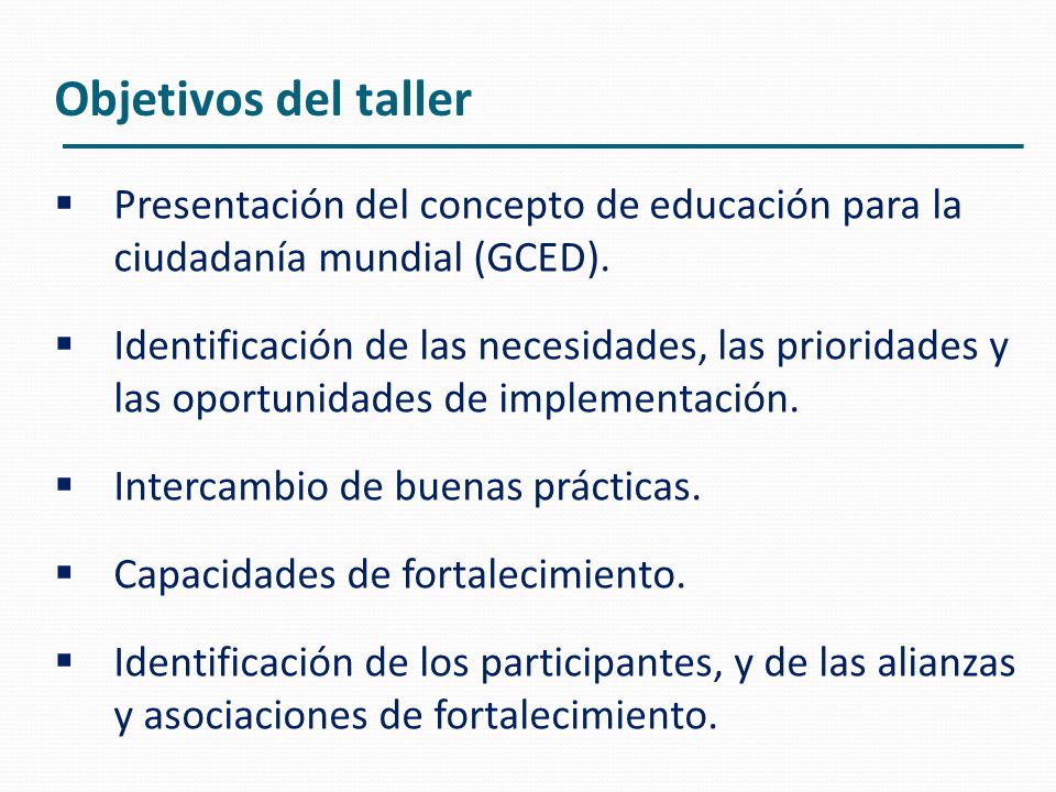 Objetivos del taller Presentación del concepto de educación para la ciudadanía mundial (GCED).