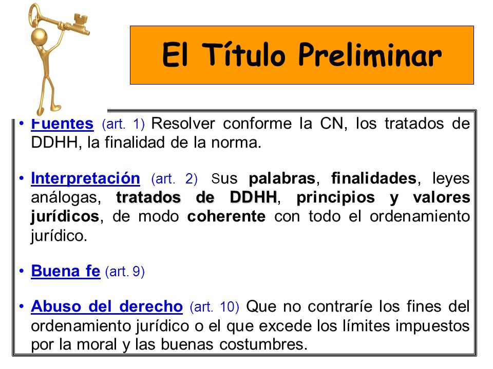 El Título Preliminar Fuentes (art. 1) Resolver conforme la CN, los tratados de DDHH, la finalidad de la norma.
