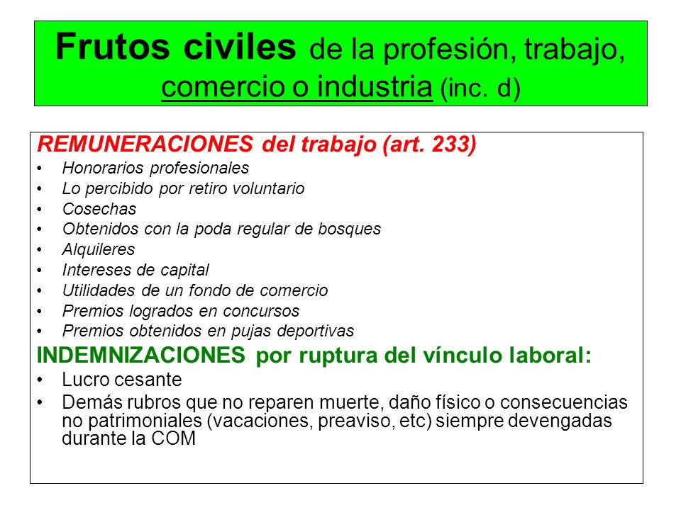 Frutos civiles de la profesión, trabajo, comercio o industria (inc. d)