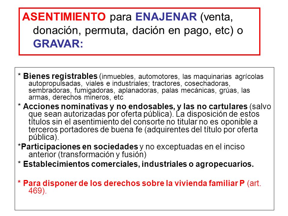 ASENTIMIENTO para ENAJENAR (venta, donación, permuta, dación en pago, etc) o GRAVAR: