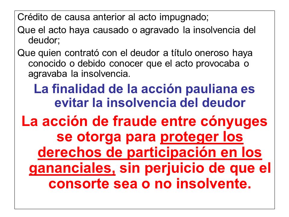 La finalidad de la acción pauliana es evitar la insolvencia del deudor