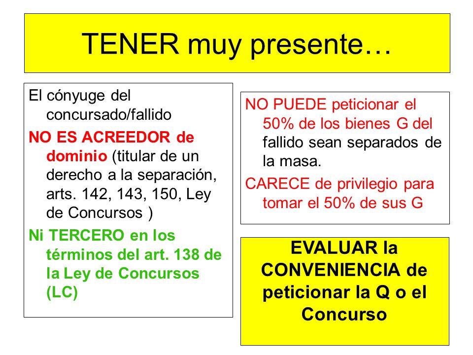 EVALUAR la CONVENIENCIA de peticionar la Q o el Concurso