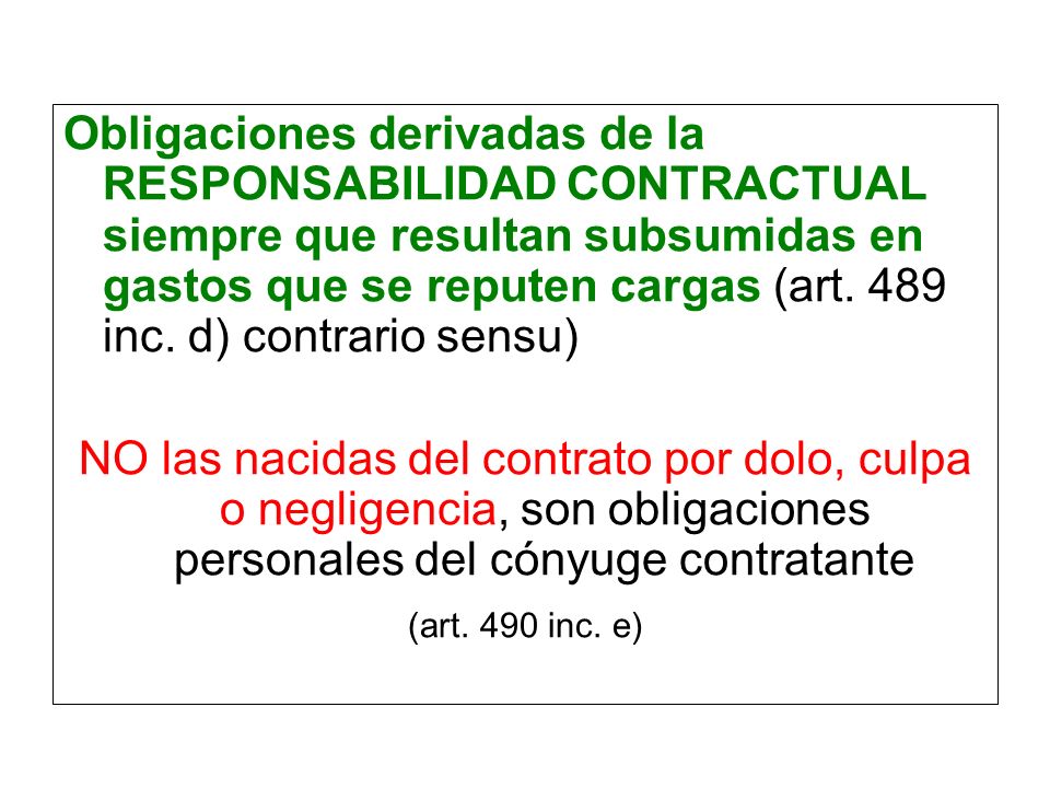 Obligaciones derivadas de la RESPONSABILIDAD CONTRACTUAL siempre que resultan subsumidas en gastos que se reputen cargas (art. 489 inc. d) contrario sensu)