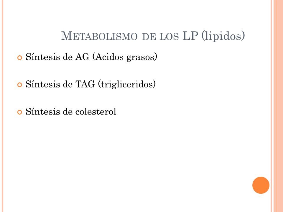 METABOLISMO LOS LP (lipidos) DE de AG (Acidos grasos) de