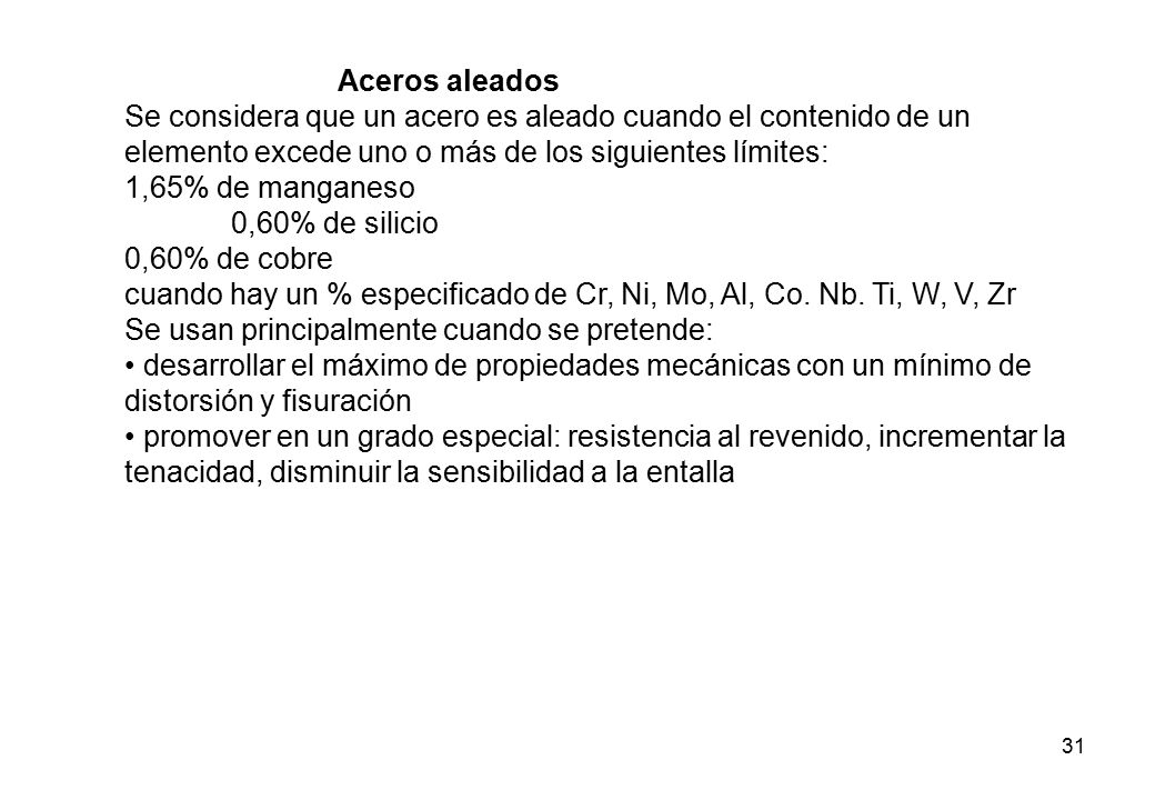 Aceros aleados Se considera que un acero es aleado cuando el contenido de un elemento excede uno o más de los siguientes límites: