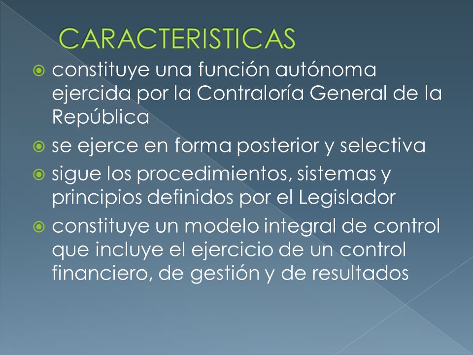 CARACTERISTICAS constituye una función autónoma ejercida por la Contraloría General de la República.