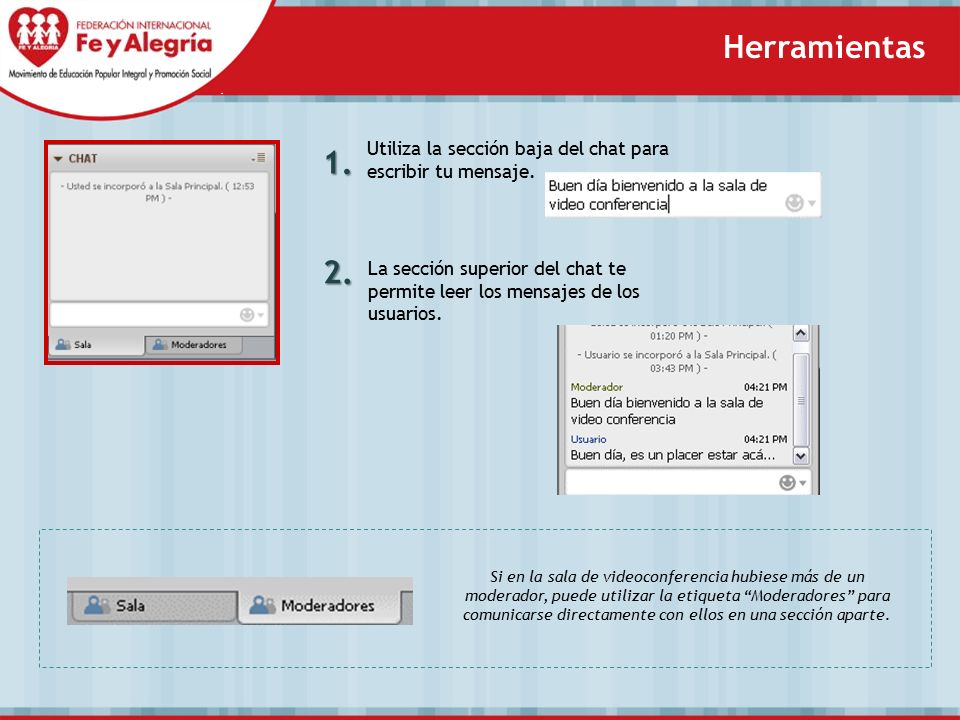 Herramientas Utiliza la sección baja del chat para escribir tu mensaje. 1.