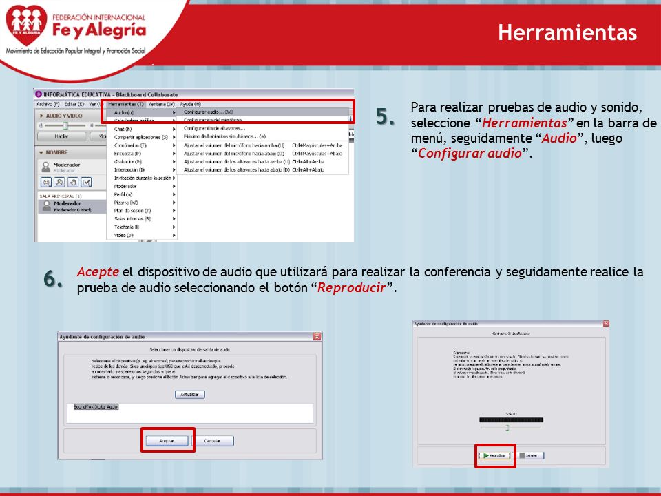 Herramientas Para realizar pruebas de audio y sonido, seleccione Herramientas en la barra de menú, seguidamente Audio , luego Configurar audio .