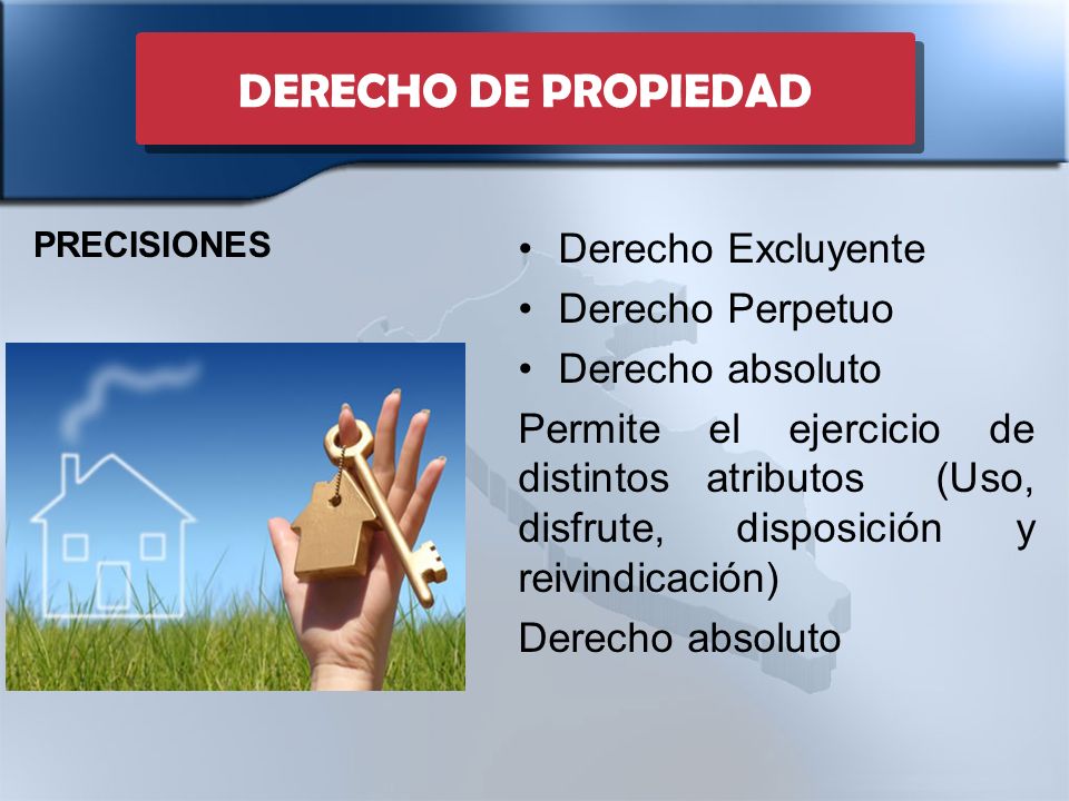 DERECHO DE PROPIEDAD Derecho Excluyente Derecho Perpetuo