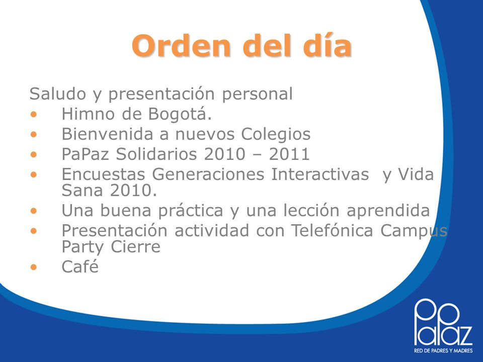 Orden del día Saludo y presentación personal Himno de Bogotá.