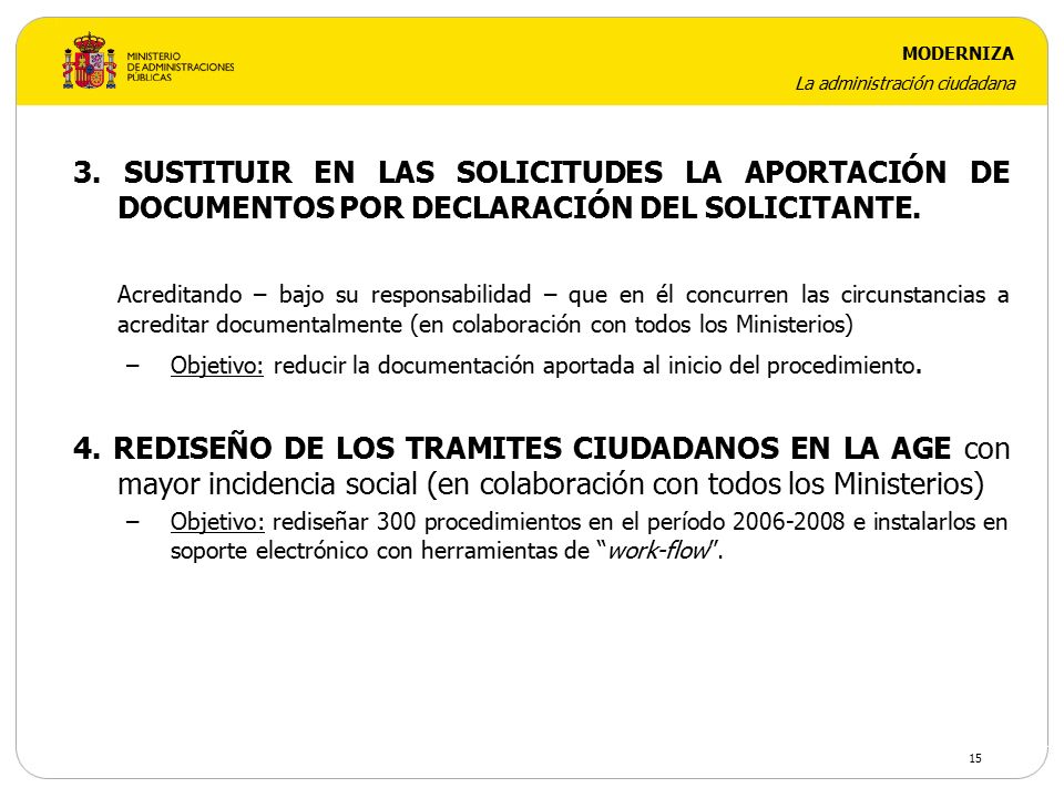 3. SUSTITUIR EN LAS SOLICITUDES LA APORTACIÓN DE DOCUMENTOS POR DECLARACIÓN DEL SOLICITANTE.