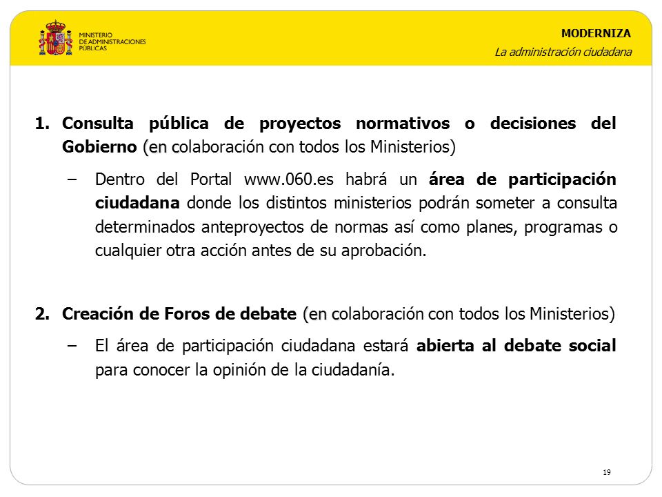 Consulta pública de proyectos normativos o decisiones del Gobierno (en colaboración con todos los Ministerios)