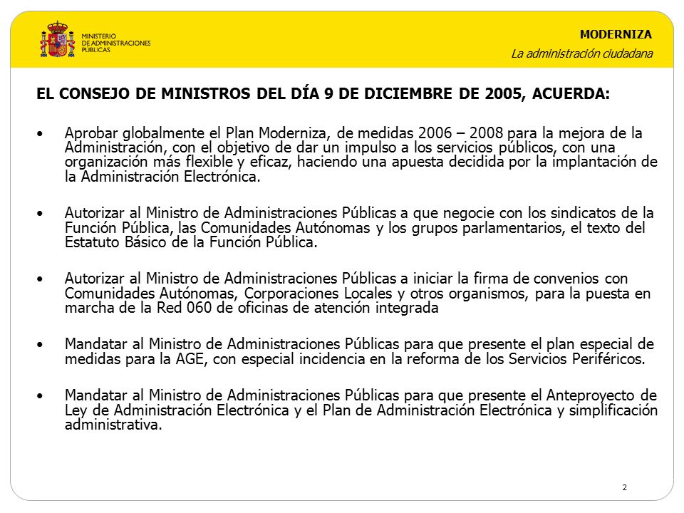 EL CONSEJO DE MINISTROS DEL DÍA 9 DE DICIEMBRE DE 2005, ACUERDA: