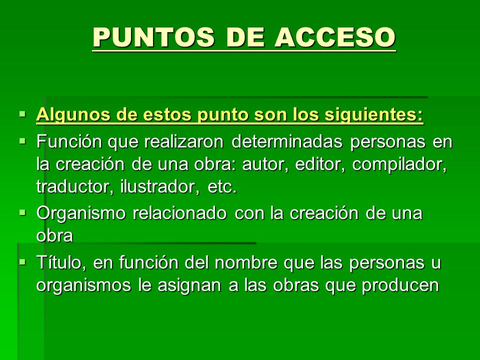 PUNTOS DE ACCESO Algunos de estos punto son los siguientes: