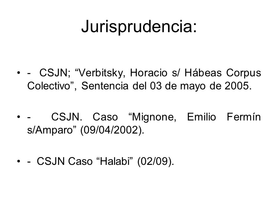 Jurisprudencia: - CSJN; Verbitsky, Horacio s/ Hábeas Corpus Colectivo , Sentencia del 03 de mayo de