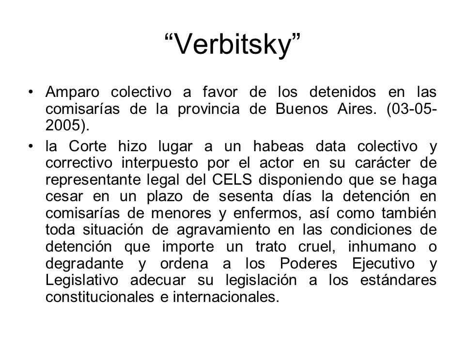 Verbitsky Amparo colectivo a favor de los detenidos en las comisarías de la provincia de Buenos Aires. ( ).
