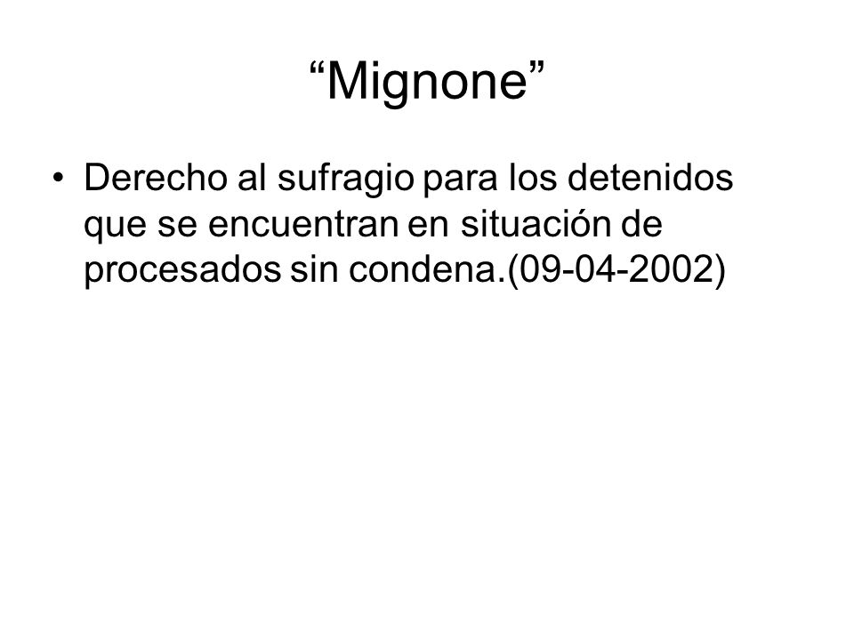 Mignone Derecho al sufragio para los detenidos que se encuentran en situación de procesados sin condena.( )