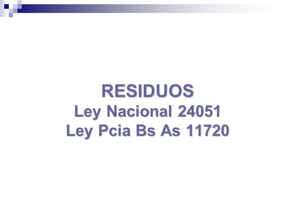 RESIDUOS Ley Nacional Ley Pcia Bs As 11720